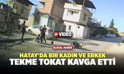 Hatay'da Bir Kadın Ve Erkek Tekme Tokat Kavga Etti