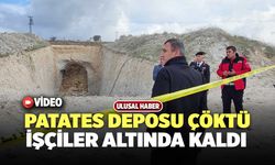 Patates Deposu Çöktü, İşçiler Altında Kaldı