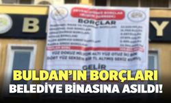 Buldan'ın Borcu Belediye Binasına Asıldı!