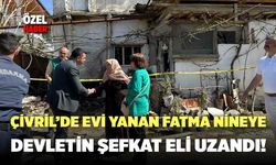 Evi Yanan Fatma Nineye Devletin Şefkat Eli Uzandı