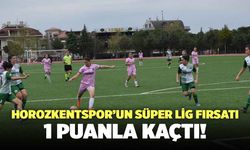Horozkentspor’un Süper Lig Fırsatı 1 Puanla Kaçtı!