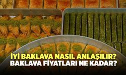 İyi Baklava Nasıl Anlaşılır? Baklava Fiyatları Ne Kadar?