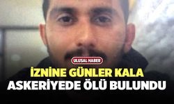 İznine Günler Kala Askeriyede Ölü Bulundu