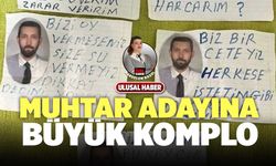 Muhtar Adayına Büyük Komplo