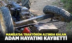 Manisa’da Devrilen Traktörün Altında Kalan Ali Üstüntaş Hayatını Kaybetti