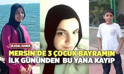 Mersin'de 3 Çocuk Bayramın İlk Gününden Bu Yana Kayıp