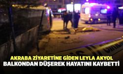 Akraba Ziyaretine Giden Leyla Akyol Balkondan Düşerek Hayatını Kaybetti