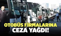 Bayramda Otobüs Firmalarına Ceza Yağdı!