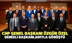 CHP Genel Başkanı Özgür Özel, Denizli Başkanlarıyla Görüştü