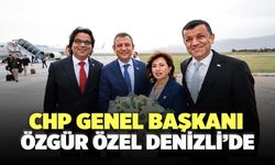 CHP Genel Başkanı Özgür Özel Denizli’de