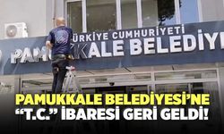 Pamukkale Belediyesi’ne Türkiye Cumhuriyeti İbaresi Geri Geldi!