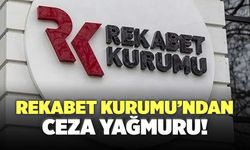 Rekabet Kurumu’ndan Ceza Yağmuru!