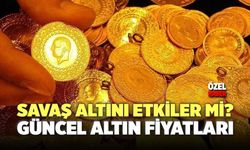 Savaş Altını Etkiler Mi? Güncel Altın Fiyatları