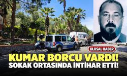 Kumar Borcu Vardı! Sokak Ortasında İntihar Etti!