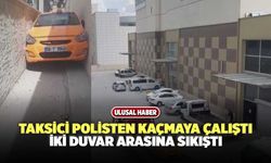 Taksici Polisten Kaçmaya Çalıştı, İki Duvar Arasına Sıkıştı