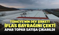 Türkiye'nin Dev Şirketi İflas Bayrağını Çekti! Apar Topar Satışa Çıkarıldı