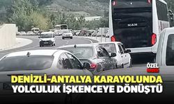 Denizli-Antalya Karayolunda Yolculuk İşkenceye Dönüştü