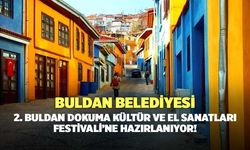 Buldan Belediyesi 22. Buldan Dokuma Kültür ve El Sanatları Festivali'ne Hazırlanıyor!