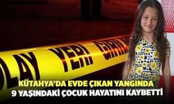 Kütahya’da Evde Çıkan Yangında 9 Yaşındaki Beyzanur Korkmaz Hayatını Kaybetti