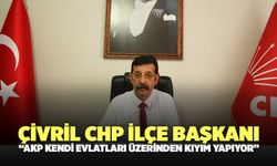 Çivril CHP İlçe Başkanı “AKP Kendi̇ Evlatları Üzerinden Kıyım Yapıyor”