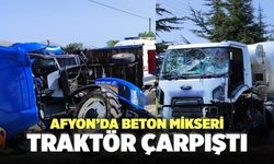 Afyon’da Beton Mikseri Traktör Çarpıştı