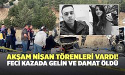 Akşam Nişan Törenleri Vardı! Feci Kazada Gelin ve Damat Öldü