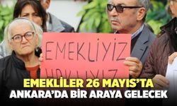 Emekliler 26 Mayıs’ta Ankara’da Bir Araya Gelecek