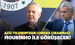 Aziz Yıldırım'dan Londra Çıkarması: Mouirinho İle Görüşecek!