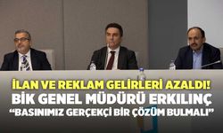 İlan Ve Reklam Gelirleri Azaldı! BİK Genel Müdürü Erkılınç: Basınımız Gerçekçi Bir Çözüm Bulmalı