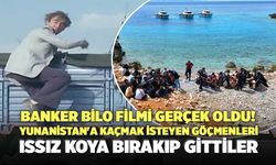 Banker Bilo Filmi Gerçek Oldu! Yunanistan'a Kaçmak İsteyen Göçmenler Issız Koya Bırakıldı