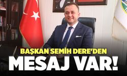 Başkan Semih Dere'den Mesaj Var!