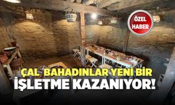 Çal  Bahadınlar Yeni Bir İşletme Kazanıyor!