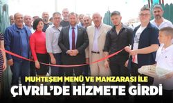 Muhteşem Menü Ve Manzarası İle Çivril’de Hizmete Girdi