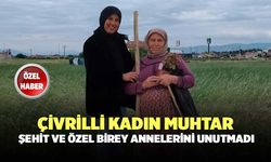Çivrilli Kadın Muhtar Şehit ve Özel Birey Annelerini Unutmadı