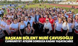 Başkan Bülent Nuri Çavuşoğlu “Cumhuriyet Ateşini Sonsuza Kadar Yaşatacağız”