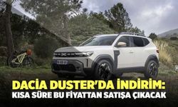 Dacia Duster'da indirim: Kısa süre bu fiyattan satışa çıkacak