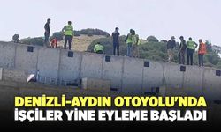 Denizli-Aydın Otoyolu'nda İşçiler Yine Eyleme Başladı