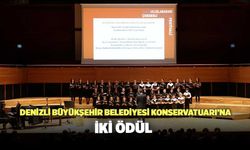 Denizli Büyükşehir Belediyesi Konservatuarı’na İki Ödül