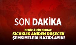 Denizli İçin Dikkat! Sıcaklık Aniden Düşecek! Şemsiyeleri Hazırlayın!