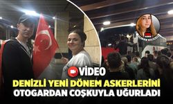 Denizli Yeni Dönem Askerlerini Otogardan Coşkuyla Uğurladı!