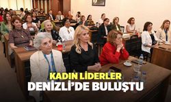 Kadın Liderler Denizli’de Buluştu