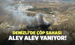 Denizli’de Çöp Sahası Alev Alev Yanıyor