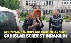 Denizli'den Samsun'a Dolandırıcılığa Giden Şahıslar Serbest Bırakıldı