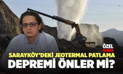 Sarayköy’deki Jeotermal Patlama Depremi Önler Mi?