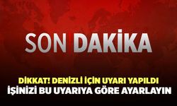 Dikkat! Denizli İçin Uyarı Yapıldı, İşinizi Bu Uyarıya Göre Ayarlayın