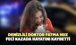 Denizlili Doktor Fatma Huz Feci Kazada Hayatını Kaybetti