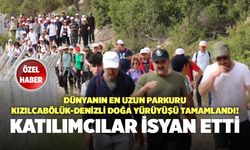 Dünyanın En Uzun Parkuru Kızılcabölük-Denizli Doğa Yürüyüşü Tamamlandı! Katılımcılar İsyan Etti