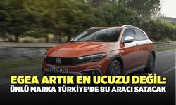 Egea artık en ucuzu değil: Ünlü marka Türkiye'de bu aracı satacak