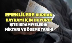 Emeklilere Kurban Bayramı İçin Duyuru! İşte İkramiyelerin Miktarı Ve Ödeme Tarihi