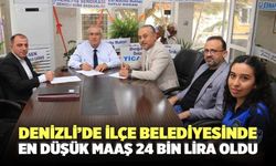 Denizli’de İlçe Belediyesinde En Düşük Maaş 24 Bin Lira Oldu